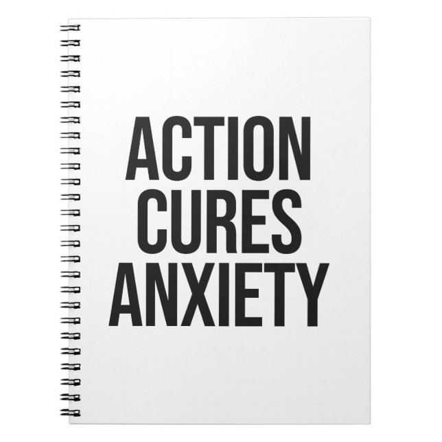 Action Cures Anxiety quote Notebook (Front)