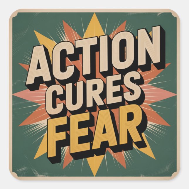 Action Cures Fear Square Sticker (Front)