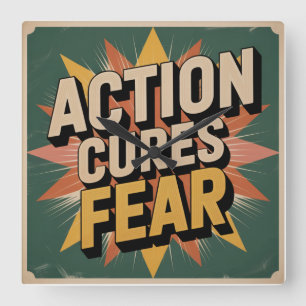 Action Cures Fear Square Wall Clock