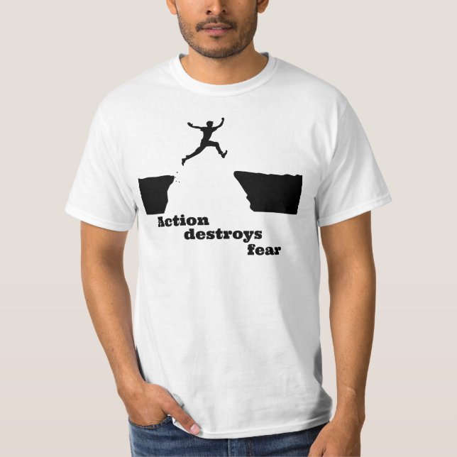 "Action destroys fear" t-shirt (Front)