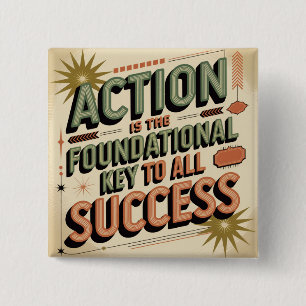 Action Is The Foundational Key To All Success 2 Inch Square Button