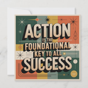 Action Is The Foundational Key To All Success Invitation