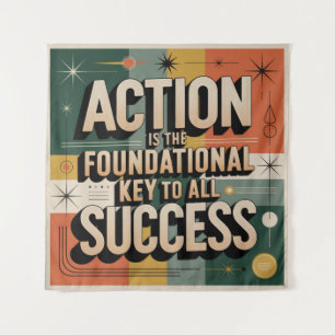 Action Is The Foundational Key To All Success Tapestry