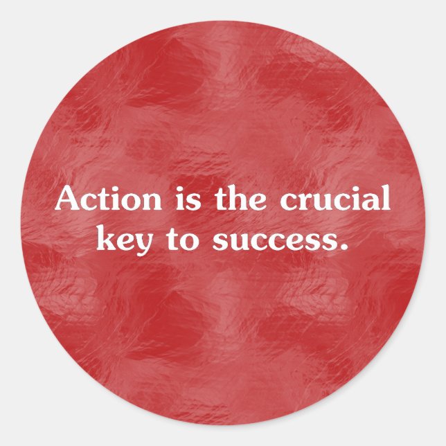 Action is the key to success 2 classic round sticker (Front)