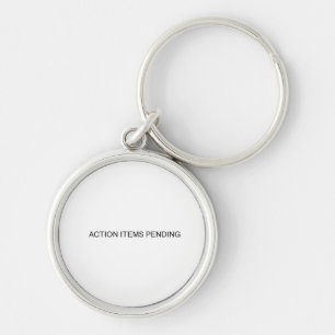 Action Items Pending   Industrial Style Keychain