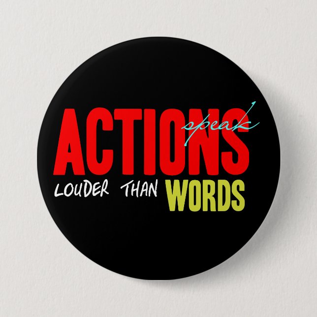 Actions Speak Louder 3 Inch Round Button (Front)