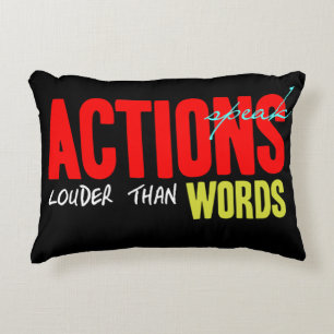 Actions Speak Louder Accent Pillow