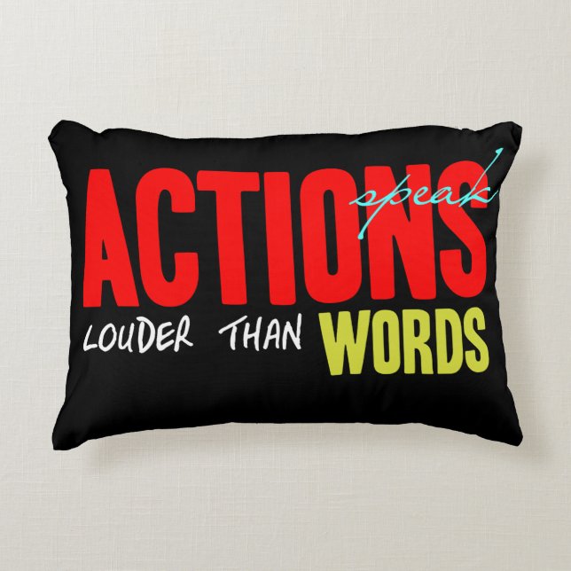 Actions Speak Louder Accent Pillow (Front)