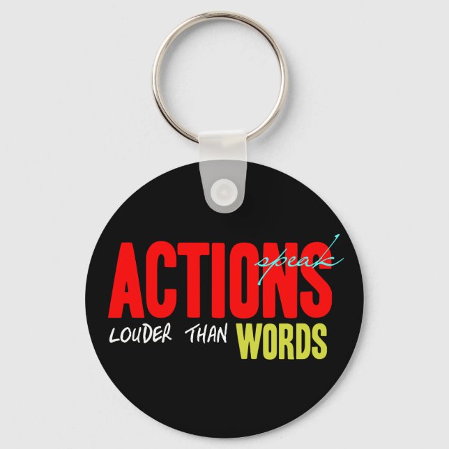 Actions Speak Louder Keychain (Front)
