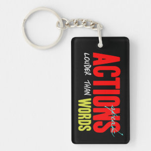 Actions Speak Louder Keychain
