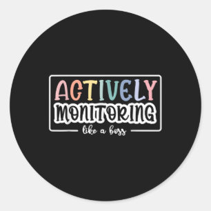 Actively Monitoring Like A Boss Funny Teacher Test Classic Round Sticker