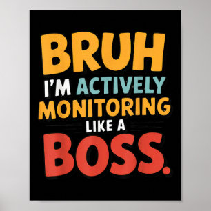 Actively Monitoring Like A Boss Shirt Funny State Poster