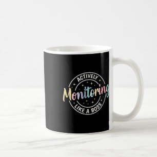 Actively Monitoring Like A Boss Shirt State Testin Coffee Mug