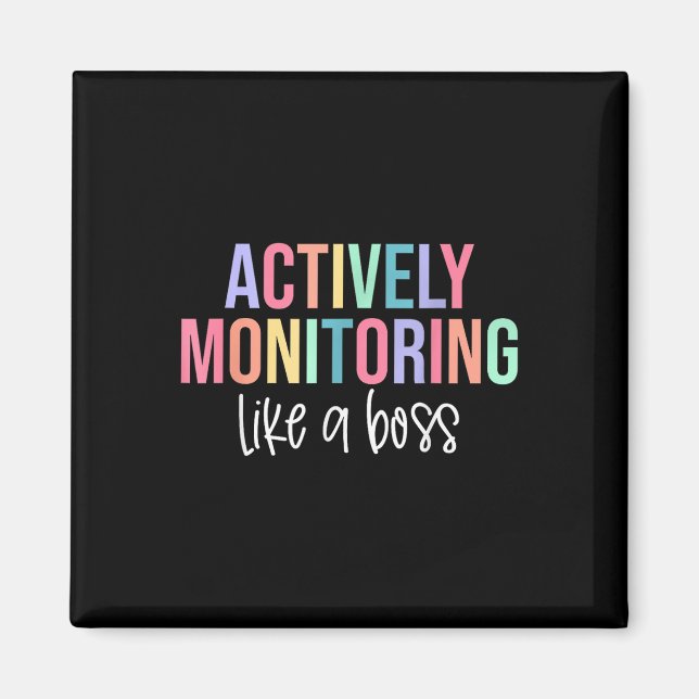 Actively Monitoring Like A Boss Shirt State Testin Magnet (Front)