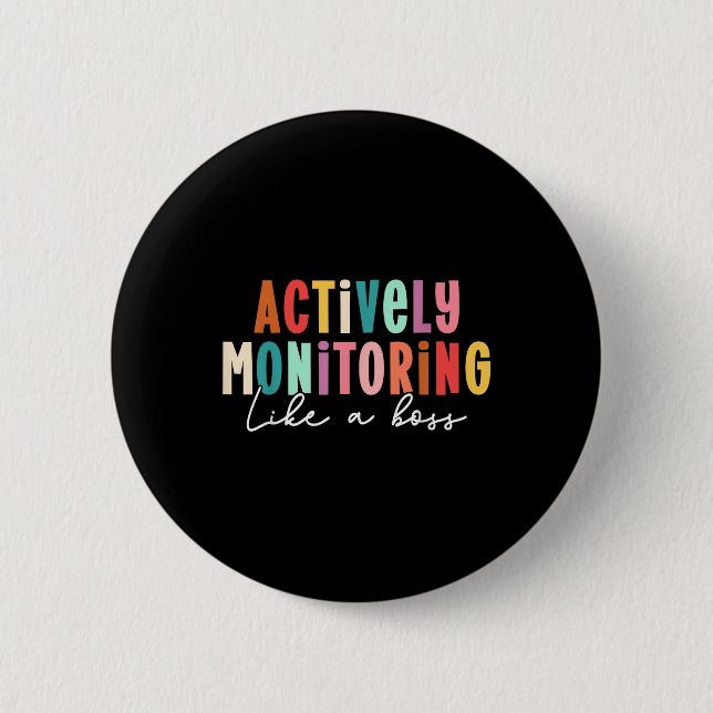 Actively Monitoring Like A Boss State Testing Day  2 Inch Round Button (Front)