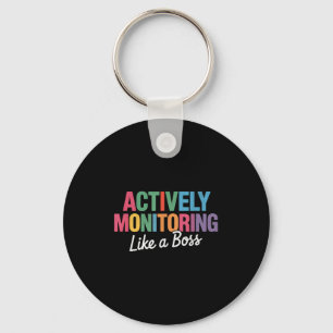 Actively Monitoring Like A Boss State Testing Teac Keychain