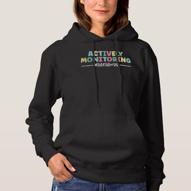 Actively Monitoring Like A Boss Testing Day Funny Hoodie (Front)