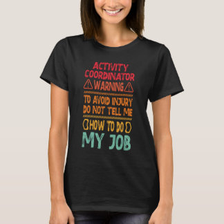 Activities coordinator warning T-Shirt