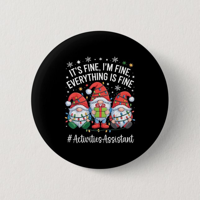 Activities Istant Gnome Everything Is Fine Christm 2 Inch Round Button (Front)