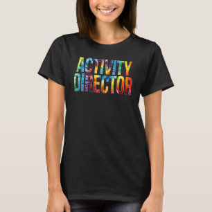 Activity Director Appreciation Day Tie Dye Women F T-Shirt