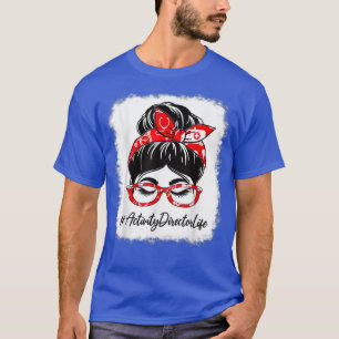 Activity Director Bleached Messy Bun Appreciation T-Shirt