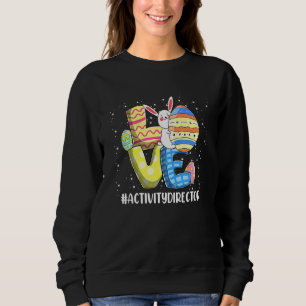 ACTIVITY DIRECTOR Love Easter Day Bunnies Cute Rab Sweatshirt