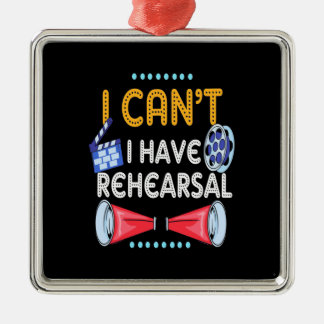 Actor Can Not I Have Rehearsal Metal Ornament