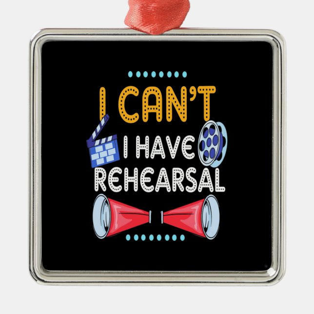 Actor Can Not I Have Rehearsal Metal Ornament (Front)