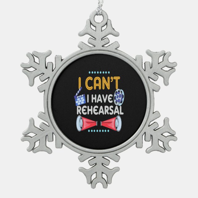 Actor Can Not I Have Rehearsal Snowflake Pewter Christmas Ornament (Front)