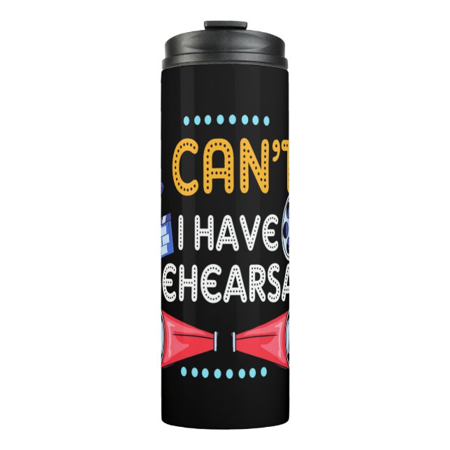 Actor Can Not I Have Rehearsal Thermal Tumbler (Front)
