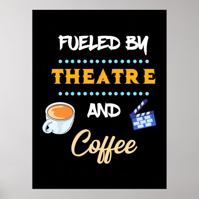 Actor Fueled By Theatre Coffee Poster (Front)