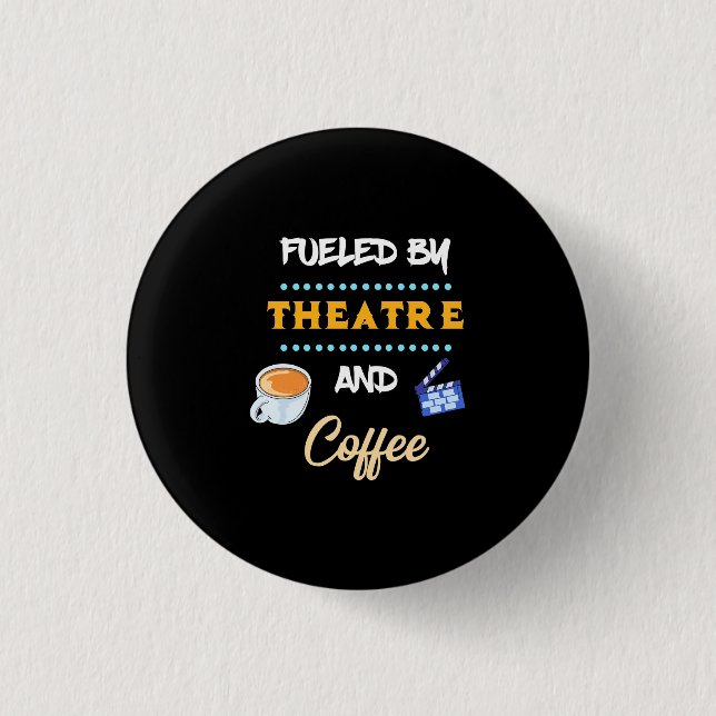 Actor Fuelled By Theatre Coffee 1 Inch Round Button (Front)