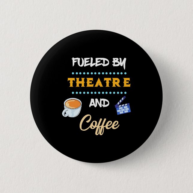 Actor Fuelled By Theatre Coffee 2 Inch Round Button (Front)