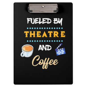 Actor Fuelled By Theatre Coffee Clipboard