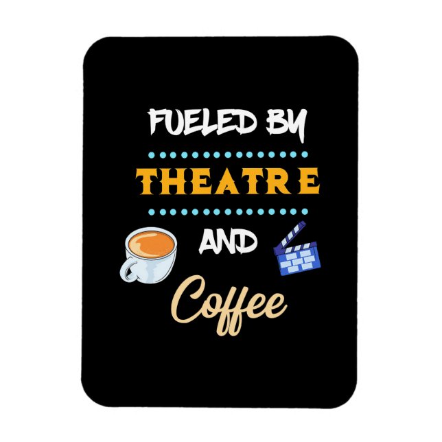 Actor Fuelled By Theatre Coffee Magnet (Vertical)