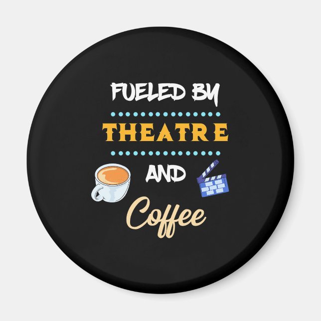 Actor Fuelled By Theatre Coffee Magnet (Front)