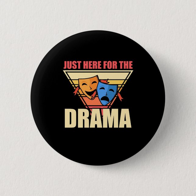 Actor Just Here For The Drama 2 Inch Round Button (Front)
