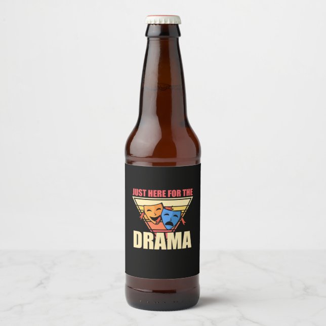 Actor Just Here For The Drama Beer Bottle Label (Front)