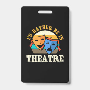 Actor Would Rather Be In Theatre Badge