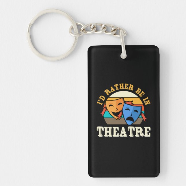 Actor Would Rather Be In Theatre Keychain (Front)