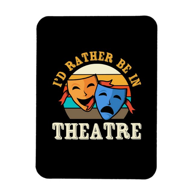 Actor Would Rather Be In Theatre Magnet (Vertical)