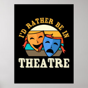 Actor Would Rather Be In Theatre Poster