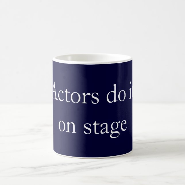 Actors do it coffee mug (Center)