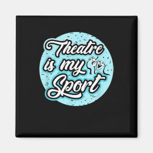 Actress Is My Sport Drama Acting Broadway Lovers Magnet