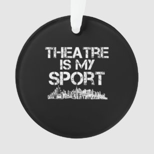 Actress Is My Sport Musical Acting Acter Gift Ornament