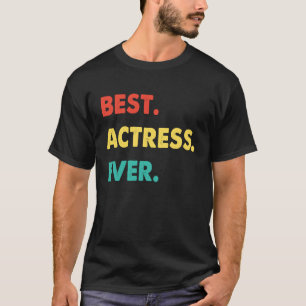 Actress Retro Best Actress Ever T-Shirt