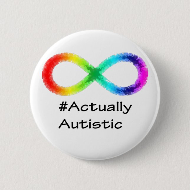 Actually Autistic, white 2 Inch Round Button (Front)
