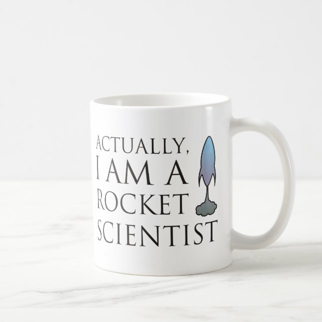 Actually, I am a rocket scientist. Coffee Mug (Right)