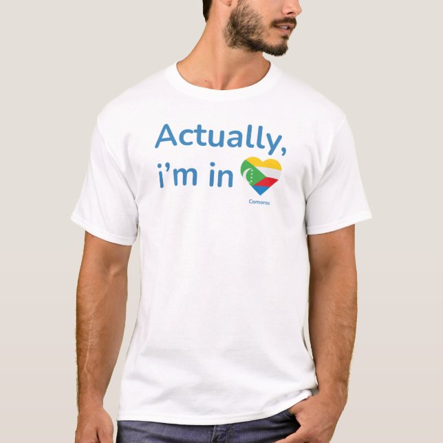 Actually im in Comoros T-Shirt (Front)