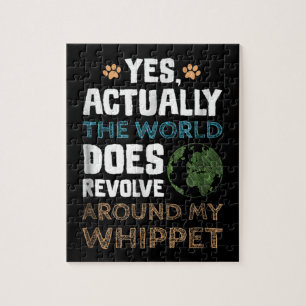 Actually the world does revolve around my Whippet Jigsaw Puzzle